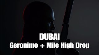 Hitman 3 - DUBAI - Geronimo + Mile High Drop