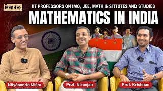 Podcast 07 | IIT Bombay professors on Mathematics in India | Ft. Krishnan S. and Niranjan B. | Eng