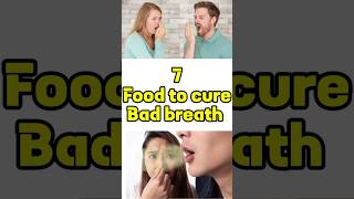 7 food to cure bad breath healthy information