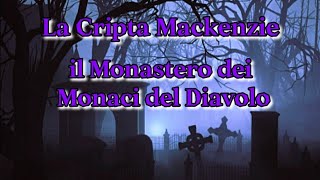 La Cripta Mackenzie e il Monastero dei Monaci del Diavolo 😈 #paranormale#criptamackenzie