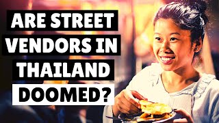 🥘 Are Thailands Street Vendors Doomed | Living In Thailand | Street Food