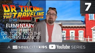 Dr Tock and the Traveling Clock Elementary Episode 7: Mystery Manor