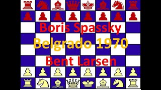 Boris Spassky (negras) vs Bent Larsen (blancas) Belgrado, 1970