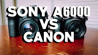 WHY I SWITCHED FROM CANON TO THE SONY A6000 😎