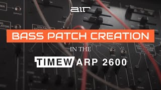 TimewARP 2600 - Overview 3 of 5: Bass Patch Creation