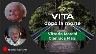 3. 🟢Vita dopo la morte, cosa c'è dopo? Vittorio Marchi & Gianluca Magi