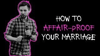 How to affair proof your marriage