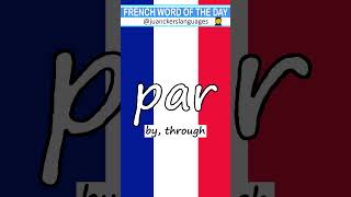 🇫🇷 ✔️FRENCH Word of the Day: PAR (By, Through) 👩‍🏫 🇫🇷 #learnfrench #frenchbasics