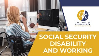 Can I Work and Still be Qualified for Social Security Disability Benefits?