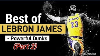 Best of Lebron James Dunks Ever (PART 2) #dunk #nba #best #dunks #lebronjames #part #part2