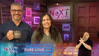 Next Level || Pure Love (Part 1) || Pastors Robert T & Anayansi Schlipp