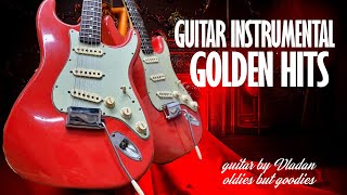 Guitar Instrumental Golden Hits -  Guitar by Vladan High Quality Sound