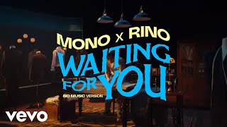 MONO x RINO - "WAITING FOR YOU" (Without Music Version)