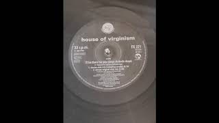 HOUSE Of VIRGINISM - I'll be there for you