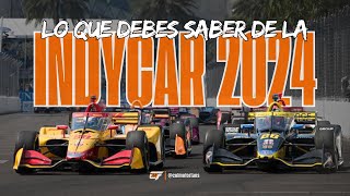 INDYCAR 2024: todo lo que debes saber | Previo de la temporada