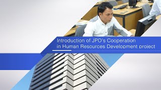 Introduction of JPO's Cooperation in Human Resources Development project