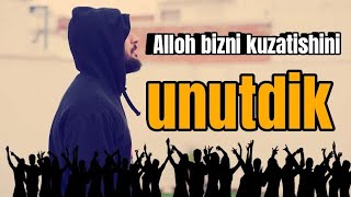 Alloh bizni kuzatib turganini unutdik. | Ustoz Abdulloh Zufar.