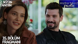 Hudutsuz Sevda 35. Bölüm Fragmanı | Yeni Sezon Tanıtım