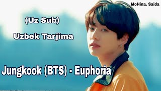 Jungkook (BTS) - Euphoria (Uz Sub) Uzbek Tarjima by MoHina, Saida