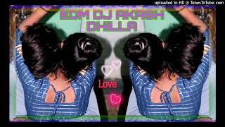 Hum Aise Karenge Pyar Ki EDM DJ AKASH DHILLA