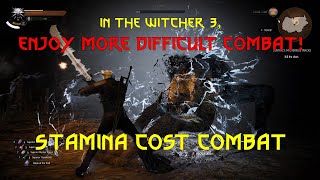 The Witcher 3, more difficult battles, Stamina Cost Combat 01 - Elden Ring Based Combat Overhaul