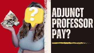 An Adjunct Professor gets paid what? 🧐