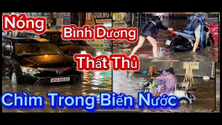 Nóngg : Bình Dương Thất Thủ Sau Trận Mưa Lớn Kéo Dài Hơn 2 Tiếng Đường Phố Chìm Trong Biển Nước