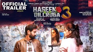 Haseen Dillruba 3 Movie Trailer | Update | Taapsee Pannu | Vikrant Massey | Haseen Dillruba Part 3