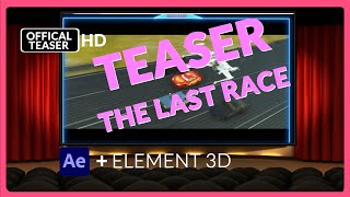 Teaser "The Last Race" - After Effects and Element 3d