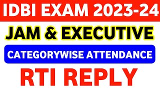 IDBI JAM & Executive Category Wise Attendance RTI Reply 2024 || IDBI JAM & Executive Result 2024 ||