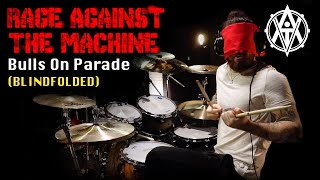 BLINDFOLDED DRUM COVER | Rage Against the Machine - Bulls on Parade [DrumsByDavid]