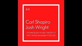 Two Think Minimum Ep 44: Carl Shapiro and Josh Wright Debate Antitrust and Competition Policy