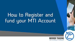 How to Register and Fund your Mirror Trading International Account v