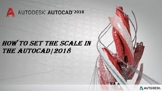 How to Set the Scale in Autocad| 2018