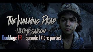 [PS4] The Walking Dead - Ultime saison - Episode 1 (Partie 1) {VF}