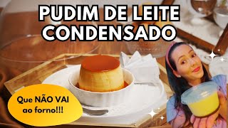 PUDIM QUE NÃO VAI AO FORNO | Como fazer PUDIM para VENDER | PUDIM NO POTE