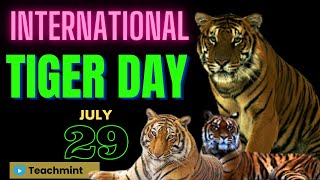 International Tiger Day 2021 | Importance of Tiger Day | Global Tiger Day #SaveOurTigers | Teachmint