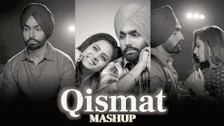 Qismat Mashup | Chillout Mix | Ammy Virk | B Praak | Jaani | DJRELAX