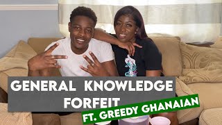 General Knowledge Forfeit ft. Greedy Ghanaian | Ronxx