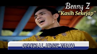 Benny Z - Kasih Sekejap [Official Video HD]