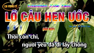 KARAOKE LIÊN KHÚC LỠ CÂU HẸN ƯỚC| DÂY KÉP| BEAT HAY