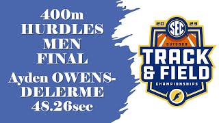 Ayden Owens-Delerme - 400m Hurdles Men Final in 48.26s - 2023 SEC Outdoor T&F Championships