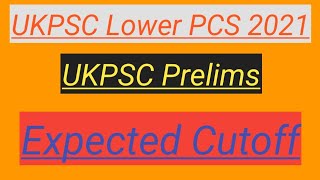 ukpsc lower pcs 2021 prelims expected cutoff || ukpsc lower pcs 2021 exam analysis