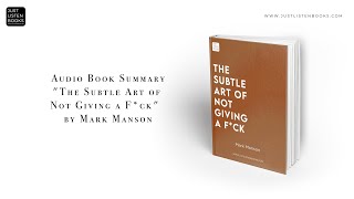 Audio Book Summary: "The Subtle Art of Not Giving a F*ck" by Mark Manson