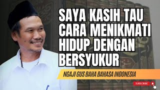 NIKMATI HIDUP DENGAN SYUKUR | Ngaji Gus Baha #gusbaha #gusbahaterbaru