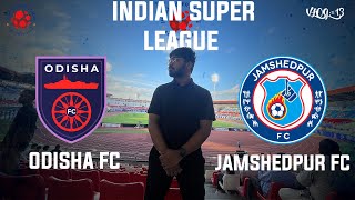 Odisha FC VS Jamshedpur FC Football Match vlog || INDIAN SUPER LEAGUE || Who will win? ||