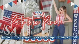 PATRIOTIC PORCH! Summer time decorating ideas & Simple Summer treats! BUDGET FRIENDLY!