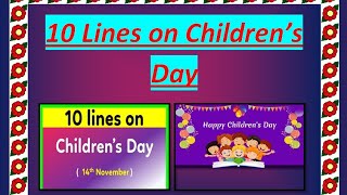 10 lines on Children's Day in English ll Children's Day 10 lines ll Children's day Essay in English.