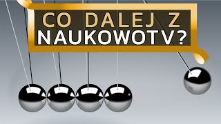 Co dalej z kanałem NAUKOWOTV?