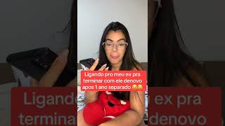 Ligando pro ex pra terminar com ele denovo 🤣🤣